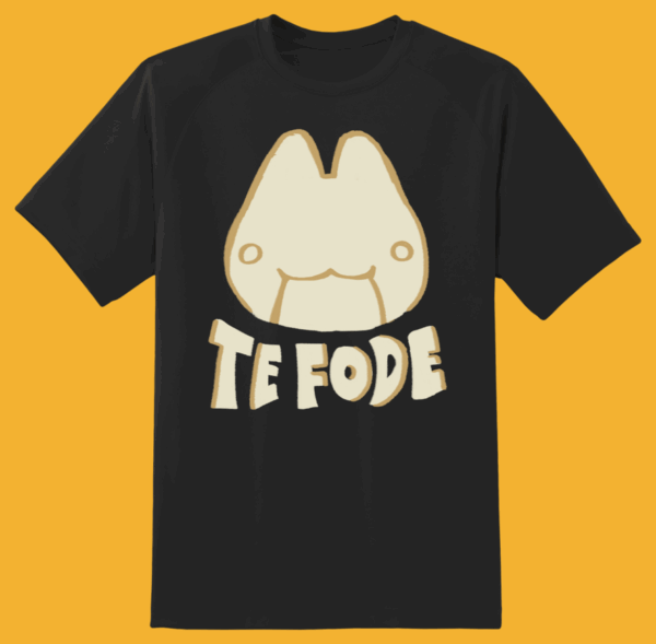 Camiseta Te Fode